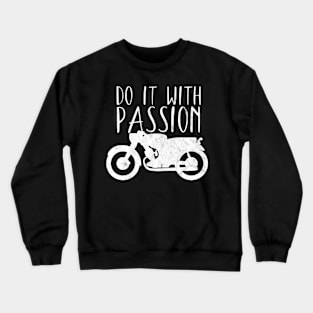 Motorcycle do it with passion Crewneck Sweatshirt